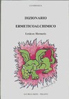 Dizionario Ermeticoalchimico - Lexicon Hermetis + addenda